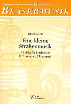 Cover Eine kleine Straßenmusik 8 Stücke für 2 Trompeten und 2 Posaunen Partitur