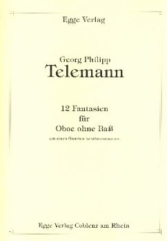 12 Fantasien für Oboe ohne Bass (um einen Ganzton herabtransponiert)