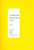 5 Suiten Band 1 (Nr.1-3) für Violine 5 Suiten Band 1 (Nr.1-3) für Violine