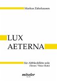 Lux aeterna für Altblockflöte solo (Tenor/Voic-flute) Lux aeterna für Altblockflöte solo (Tenor/Voic-flute)