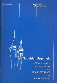 Cover Nagolder Orgelheft Nr.2 47 Choralvorspiele und Intonationen von Ingo Bredenbach und Rudolf Scholz