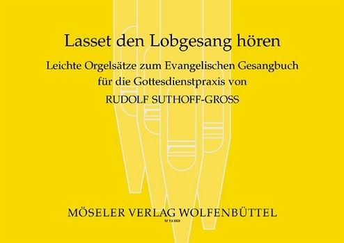 Lasset den Lobgesang hören Leichte Orgelsätze zum EG für die Gottesdienstpraxis