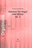 Konzert Nr.2 für Orgel und Bläser Spielpartitur Konzert Nr.2 für Orgel und Bläser Spielpartitur