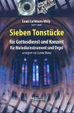7 Tonstücke für Gottesdienst und Konzert für Melodieinstrument in C oder B und Orgel 7 Tonstücke für Gottesdienst und Konzert für Melodieinstrument in C oder B und Orgel