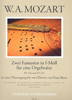 2 Fantasien f-Moll KV594 und KV608 für eine Orgelwalze für 2 Klaviere Spielpartitur 2 Fantasien f-Moll KV594 und KV608 für eine Orgelwalze für 2 Klaviere Spielpartitur
