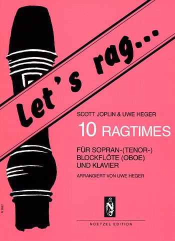 Let's rag 10 Ragtimes Blockflöte (S/T, Ob) und Klavier Let's rag 10 Ragtimes Blockflöte (S/T, Ob) und Klavier