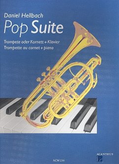 Pop Suite (+CD) für Trompete oder Kornett und Klavier Pop Suite (+CD) für Trompete oder Kornett und Klavier