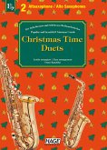 Christmas Time Duets, für 2 Altsaxophone Christmas Time Duets, für 2 Altsaxophone