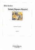 Salute, Signore Rossini! für Klarinette und Klavier Salute, Signore Rossini! für Klarinette und Klavier