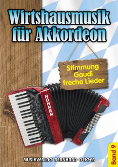 Wirtshausmusik Band 9: für Akkordeon (mit Texten und Akkorden)