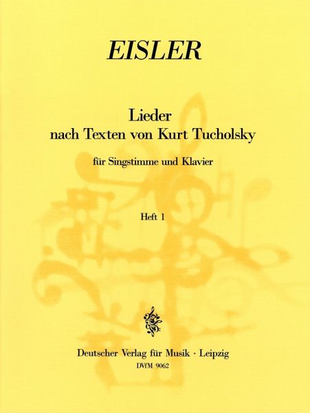 Lieder nach Texten von Kurt Tucholsky Band 1 für Singstimme und Klavier Lieder nach Texten von Kurt Tucholsky Band 1 für Singstimme und Klavier