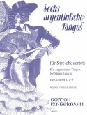 6 argentinische Tangos Band 1 (Nr.1-3) für Streichquartett