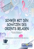 Schwer mit den Schätzen des Orients beladen: für Klavier (Akkordeon)/Gesang/Gitarre