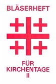 Bläserheft 2 für Kirchentage Bläserheft 2 für Kirchentage