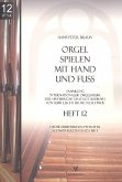 Orgel spielen mit Hand und Fuß Band 12 Orgel spielen mit Hand und Fuß Band 12