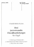 3 jazzverwandte Choralbearbeitungen für Orgel 3 jazzverwandte Choralbearbeitungen für Orgel