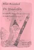 Die Wunderflöte für Sprecher, 4 Blockflöten (SATB) und Klavier Partitur/Klavierpartitur und Text
