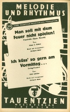 Cover Man soll mit dem Feuer nicht spielen und Ich küss' so gern am Vormittag: für Salonorchester