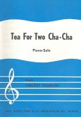 Tea for two cha-cha: Einzelausgabe Gesang und Klavier Tea for two cha-cha: Einzelausgabe Gesang und Klavier