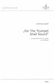 For the Trumpet Shall Sound für gem Chor a cappella und Trompete Partitur