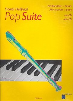 Pop Suite (+CD) für Altblockflöte und Klavier Pop Suite (+CD) für Altblockflöte und Klavier