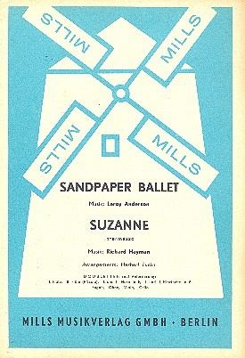 Sandpaper Ballet und Suzanne: für Salonorchester Sandpaper Ballet und Suzanne: für Salonorchester