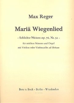 Mariae Wiegenlied op.76,52 für mittlere Singstimme und Orgel (Vl oder Vc ad libitum)