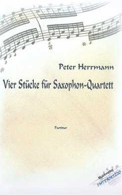 4 Stücke für 4 Saxophone (SATBar) Partitur und Stimmen