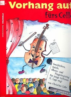 Cover Vorhang auf fürs Cello Geschichten, Spiele, Ohren- und Fingertraining für junge Cellisten (1. Lage eng)