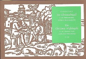 Die Christnachtigall für Sopranblockflöte Die Christnachtigall für Sopranblockflöte