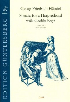 Sonata in G Major for a Harpsichord with double Keys HWV579 für Cembalo (2 Fassungen) Sonata in G Major for a Harpsichord with double Keys HWV579 für Cembalo (2 Fassungen)