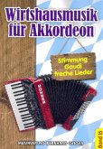 Wirtshausmusik Band 15 für Akkordeon (mit Texten und Akkorden) Wirtshausmusik Band 15 für Akkordeon (mit Texten und Akkorden)