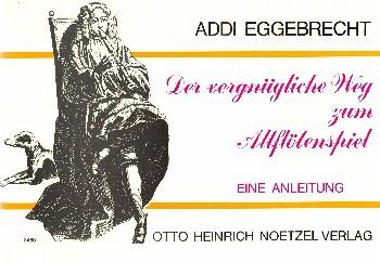 Der vergnügliche Weg zum Altflötenspiel Anleitungsheft Der vergnügliche Weg zum Altflötenspiel Anleitungsheft