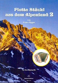 Flotte Stückl aus dem Alpenland Band 2 für steirische Harmonika in Griffschrift