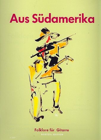 Aus Südamerika Folklore für Gitarre Aus Südamerika Folklore für Gitarre
