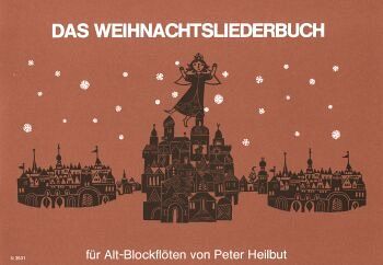 Das Weihnachtsliederbuch für Altblockflöten Partitur Das Weihnachtsliederbuch für Altblockflöten Partitur