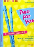 Two for you für 2 Sopranblockflöten (Begleitung ad lib) Klavierbegleitung