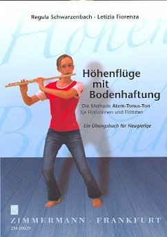 Cover Höhenflüge mit Bodenhaftung - die Methode Atem-Tonus-Ton Band 1: für Flöte