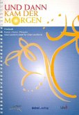 Und dann kam der Morgen für Chor und Instrumente Partitur, Spiralbindung Und dann kam der Morgen für Chor und Instrumente Partitur, Spiralbindung