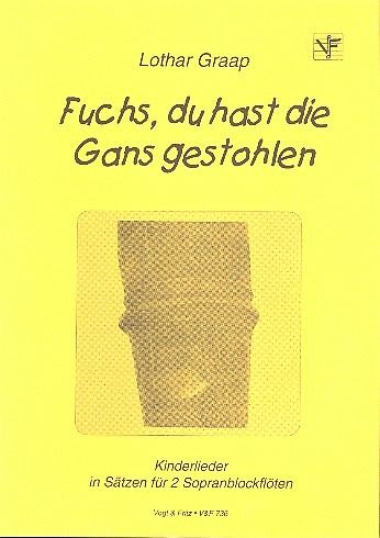 Fuchs du hast die Ganz gestohlen Kinderlieder für 2 Blockflöten Partitur Fuchs du hast die Ganz gestohlen Kinderlieder für 2 Blockflöten Partitur