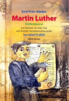 Cover Martin Luther für Soli, Kinderchor und Instrumente Klavierauszug (für Fassung 1 und 2) (= Partitur für Fassung 3)