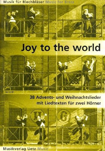 Joy to the World für 2 Hörner (mit Texten) Spielpartitur Joy to the World für 2 Hörner (mit Texten) Spielpartitur
