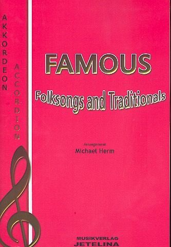 Famous Folksongs and Traditionals für Akkordeon (mit Text) (en) Famous Folksongs and Traditionals für Akkordeon (mit Text) (en)