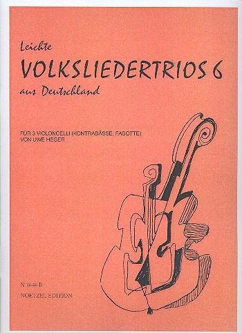 Leichte Volksliedertrios aus Deutschland für 3 Violoncelli Partitur und Stimmen Leichte Volksliedertrios aus Deutschland für 3 Violoncelli Partitur und Stimmen