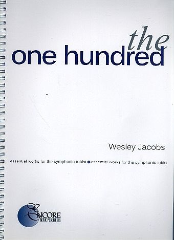 The one hundred essential Works for the symphonic Tubist
