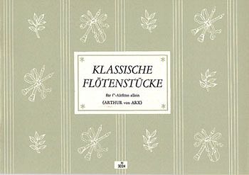 Klassische Flötenstücke für Altblockflöte allein Klassische Flötenstücke für Altblockflöte allein