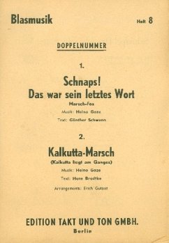 Schnaps das war sein letztes Wort und Kalkutta-Marsch: für Blasorchester