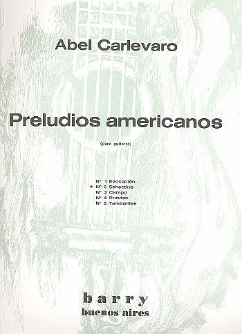 Preludios americanos No.2 Scherzino para guitarra Preludios americanos No.2 Scherzino para guitarra