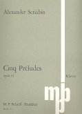 5 Préludes op.15 für Klavier 5 Préludes op.15 für Klavier