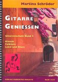Gitarre genießen Band 2 Gitarrenschule mit Klassik, Folklore, Latin und Blues